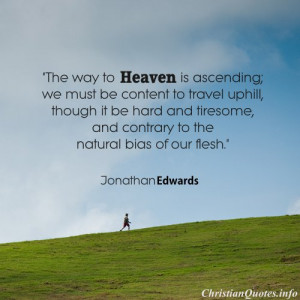 Jonathan Edwards Christian Quote - Way to Heaven - person walking up a ...