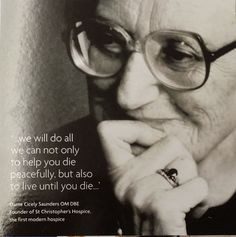 ... fantastic quotes by Dame Cicely Saunders that summed up her vision