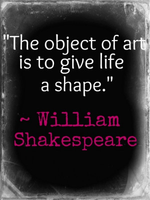 Art Quotes, 19 Birthday Quotes, William Shakespeare, Quotes About Art ...