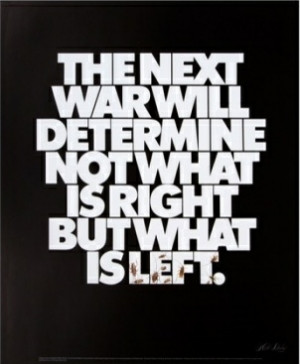 ... War Will Determine Not What Is Right But What Is Left by Herb Lubalin