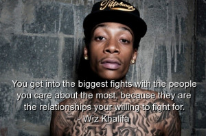 Wiz khalifa, quotes, sayings, rapper, fight, relationships, nice