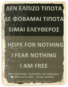 Quote by Nikos Kaszantzakis (Greek writer & Philoshopher) www.facebook ...