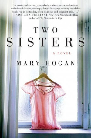 Two Sisters: A Novel by Mary Hogan