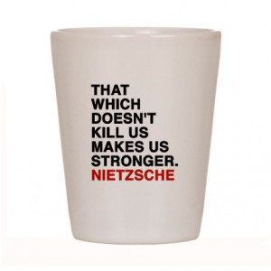 nietzsche quotes Shot Glass