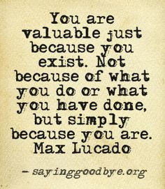 ... you have done but simply because you are max lucado # quote # value