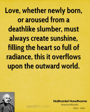 Love, whether newly born, or aroused from a deathlike slumber, must ...