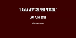 quote-Lara-Flynn-Boyle-i-am-a-very-selfish-person-146746.png