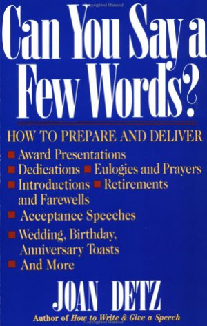 Can You Say a Few Words?: How to Prepare and Deliver Award ...