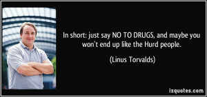 In short: just say NO TO DRUGS, and maybe you won't end up like the ...