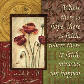 ... ,There Is Faith,Where there Is Faith,Miracles Can Happen ~ Hope Quote