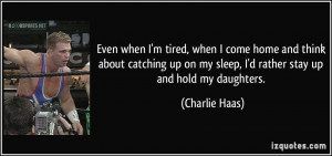 More Charlie Haas Quotes