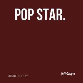 Pop star Quotes