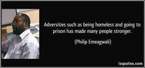 Adversities such as being homeless and going to prison has made many ...