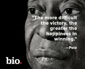 Quote of the Week: Pelé - Biography.com