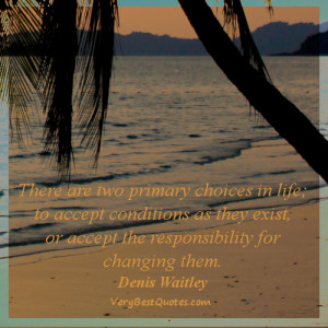 There Are Two Primary Choices In Life