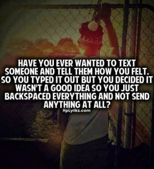 Have you ever wanted to text someone and tell them how you felt. so ...