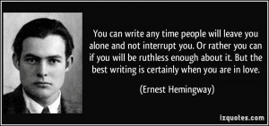 You can write any time people will leave you alone and not interrupt ...