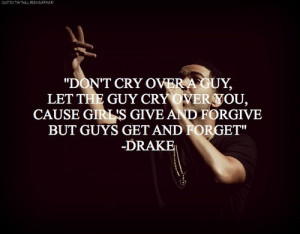 Rapper, drake, quotes, sayings, do not cry over a guy, wise