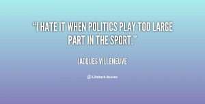 quote-Jacques-Villeneuve-i-hate-it-when-politics-play-too-99740.png