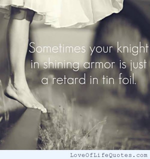 Knight in Shining armor...