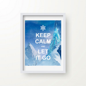 Keep Calm and Let It Go - Frozen Inspired Quote, printable, instant ...