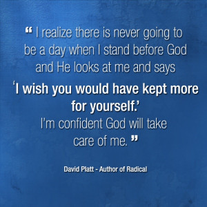 Quotes from David Platt. For more like this visit http://treasuring ...