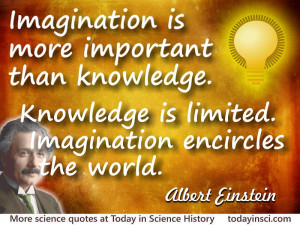Albert Einstein quote Imagination is more important than knowledge