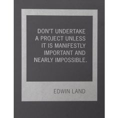 Words to live by, a great #quote, by the inventor of the #polaroid ...