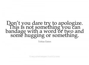 Veronica Roth, InsurgentMore Book Quotes? F O L L O W thequotekeeper !