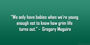 Gregory Maguire Quote Uplifting...