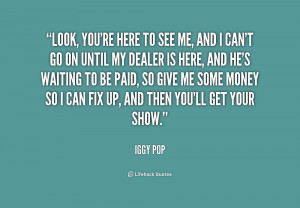 Iggy Pop Quote