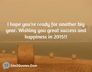 hope you're ready for another big year. Wishing you great success ...