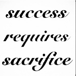 Yes indeed !! #success#requires#sacrifice#quotes#passion#love# ...