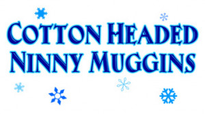 Cotton Headed Ninny Muggins T-Shirt, Clothing, Mug