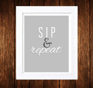 Sip & Repeat Bar Cart Quote Digital Art by SimplyGiftedPrints, $6.00
