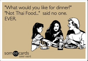 Having Thai tonight!