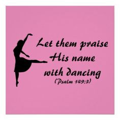 praise him in the dance more dance posters bible quotes posters praise ...