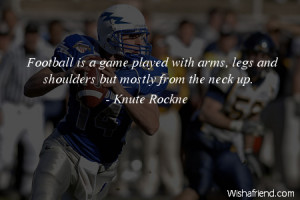 americanfootball-Football is a game played with arms, legs and ...
