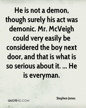 ... door, and that is what is so serious about it. ... He is everyman