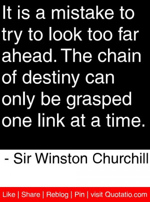 ... one link at a time. - Sir Winston Churchill #quotes #quotations