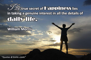 ... genuine interest in all the details of daily life. William Morris