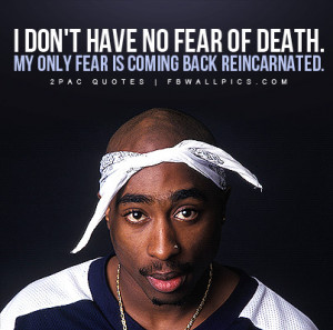 2Pac No Fear of Death Quote Picture