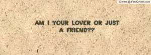 am i your lover or just a friend?? cover