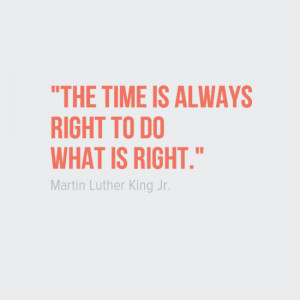 the-time-is-always-right-to-do-what-is-right-martin-luther-king-jr.png