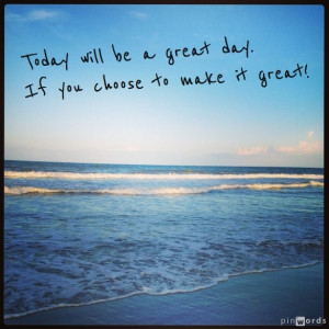 Inspirational Quotes for a Good Morning…and a Great Day!