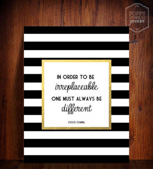 Gold Foil Coco Chanel quote- In order to be irreplaceable one must ...