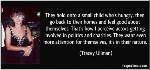 They hold onto a small child who's hungry, then go back to their homes ...