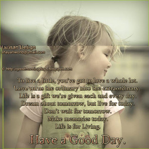 Don’t wait for Tomorrow ~ Good Day Quote