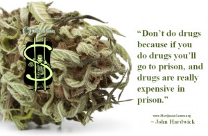 600x Marijuana Quote by John Hardwick
