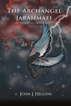 The Archangel Jarahmael And The War To Conquer Heaven- In Exile - Book ...